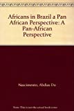 Book: Africans in Brazil a Pan African Perspective: A Pan-African Perspective​ by Abdias Do Nascimento
