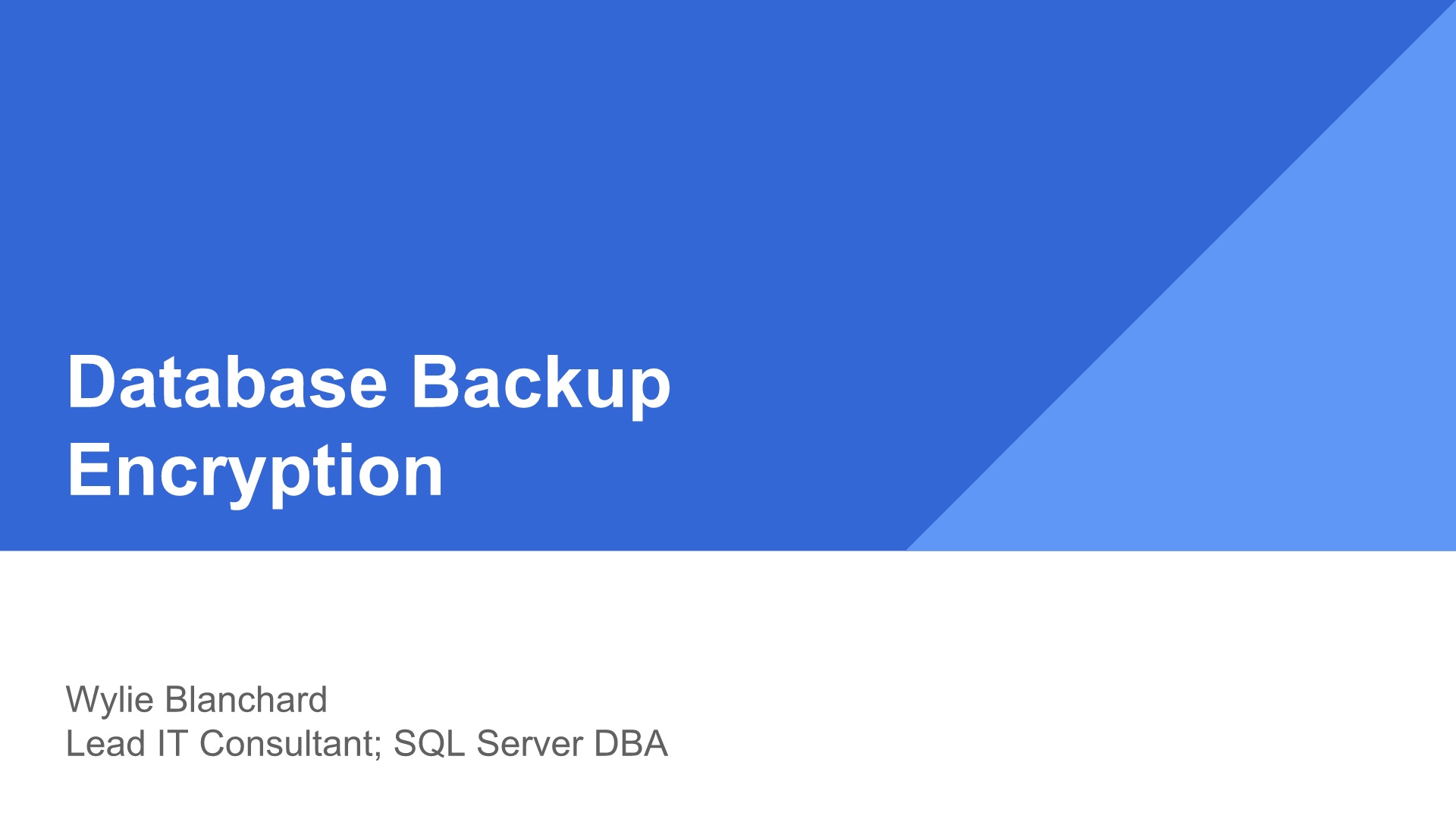 Database Backup Encryption: @Google+ - Wylie Blanchard